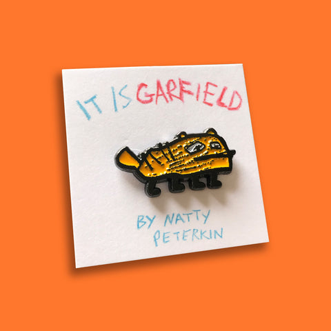 It Is Garfield Pin –– Natty Peterkin