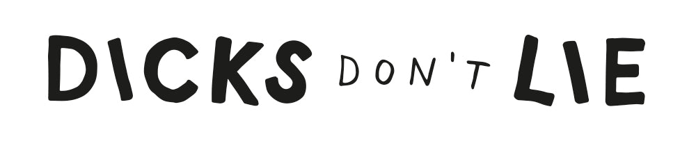 Getting Down and Dirty with Dicks Don't Lie