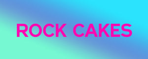 There's Nothing That will Get in Rock Cakes Way