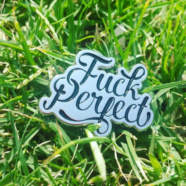 Fuck Perfect Pin –– Studio Inktvis