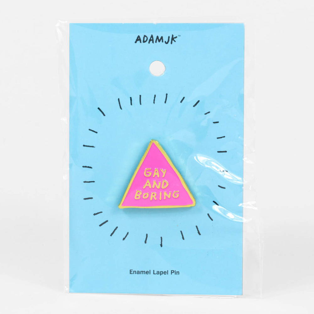Gay and Boring Pin –– Adam JK