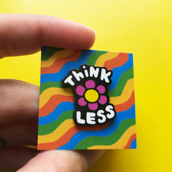 Think Less Pin –– Matilda Dolby