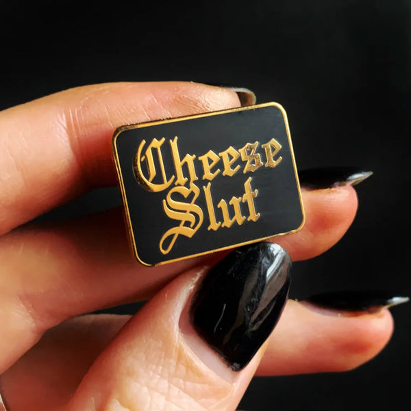 Cheese Slut Pin –– Cheese Sex Death