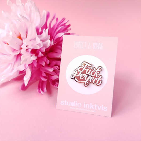 Fuck Perfect Pin –– Studio Inktvis