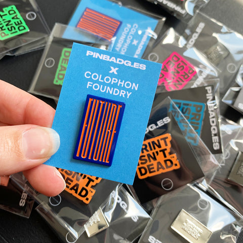Future Pin –– Colophon Foundry X Pinbadges