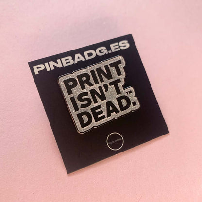 Print Isn't Dead™ — Enamel Pin