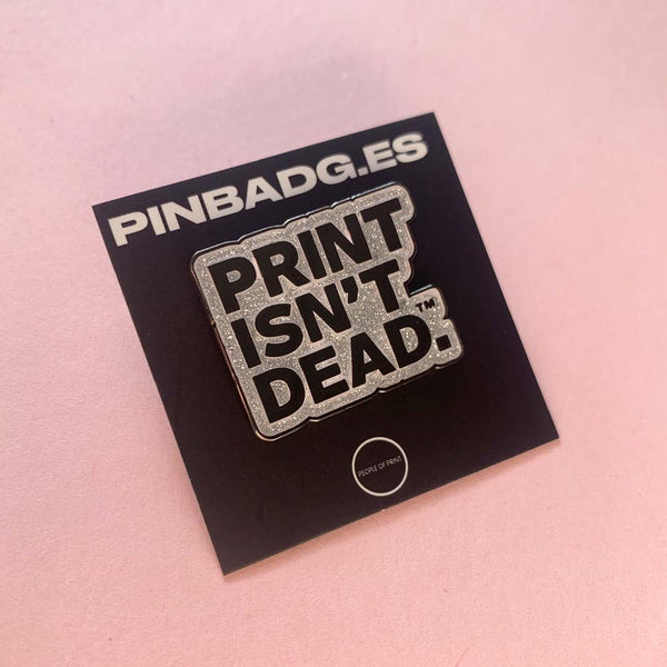 Print Isn't Dead™ — Enamel Pin