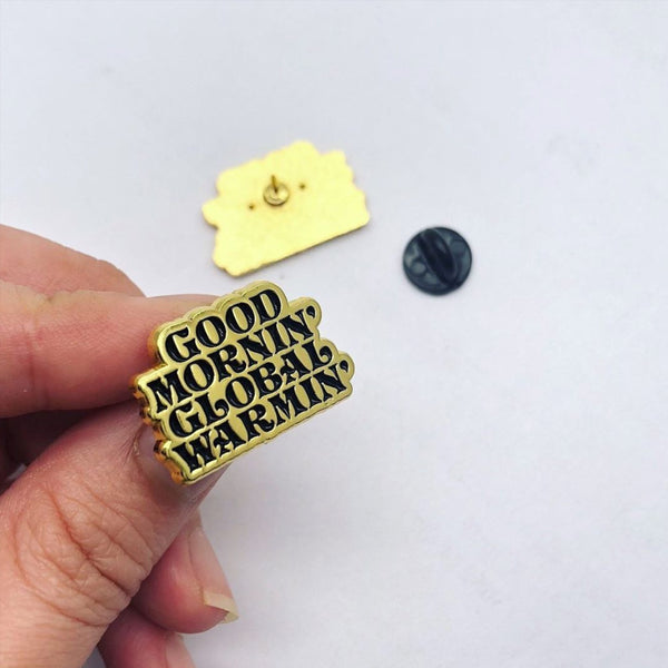 Good Mornin' Global Warming Pin –– Boqki