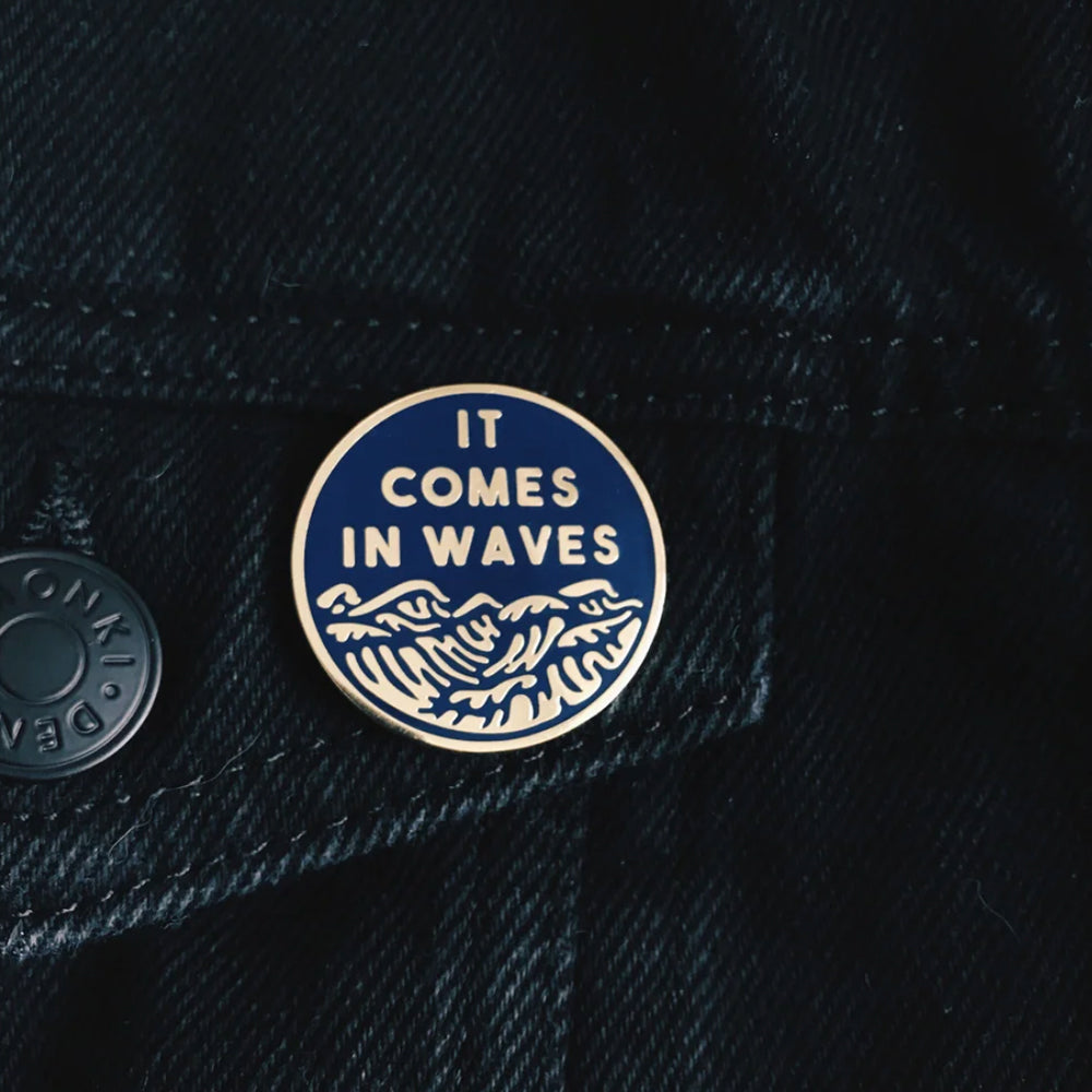 It Comes In Waves Pin –– Heihō