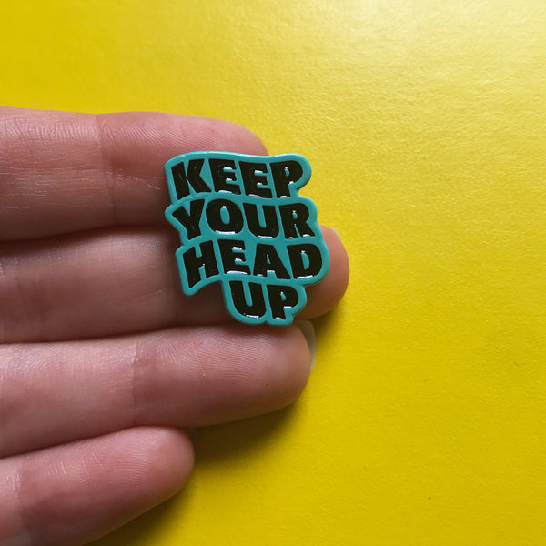 Keep Your Head Up Pin –– Femmetype